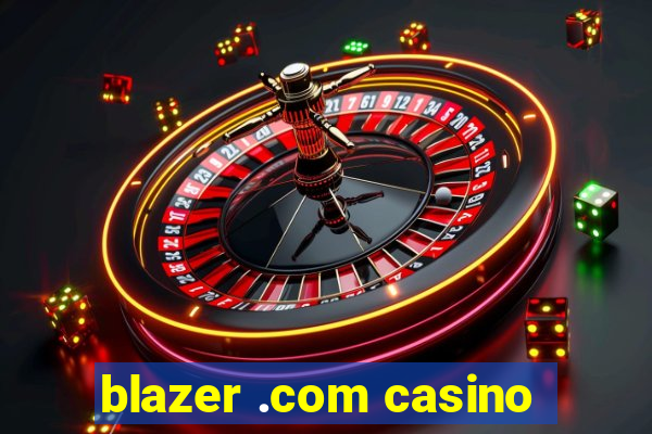 blazer .com casino